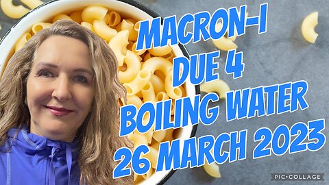 MACRON-i DUE 4 BOILING WATER/ prophetic word 26 March 2023