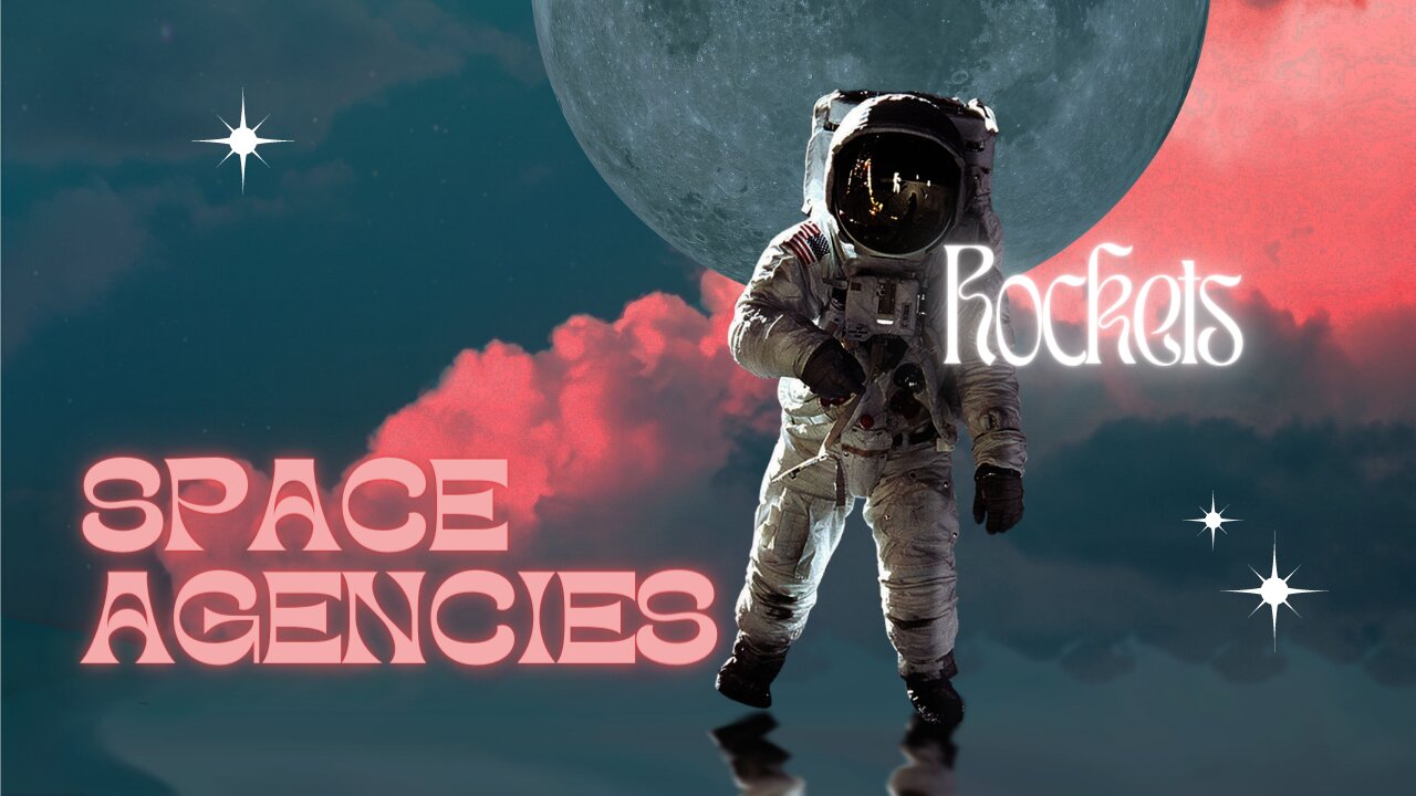 Space Agencies and Rockets from Around the World