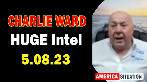 Charlie Ward Latest Intel May 8, 2023: "The Storm Is Upon Us"