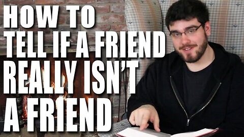 How to Tell if a Friend Really Isn't a Friend