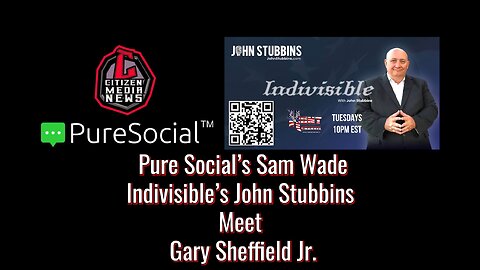 Citizen Media News - Pure Social's Sam Wade Meets Gary Sheffield Jr feat Indivisible's John Stubbins