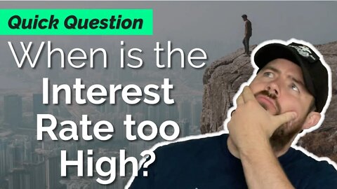 When is an Interest Rate too High for Real Estate Investing?