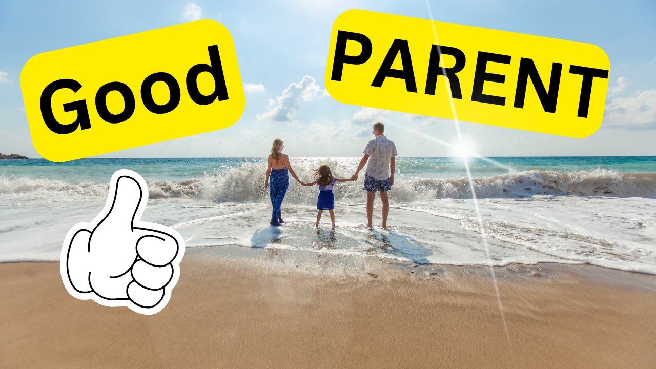 Why Good Parent