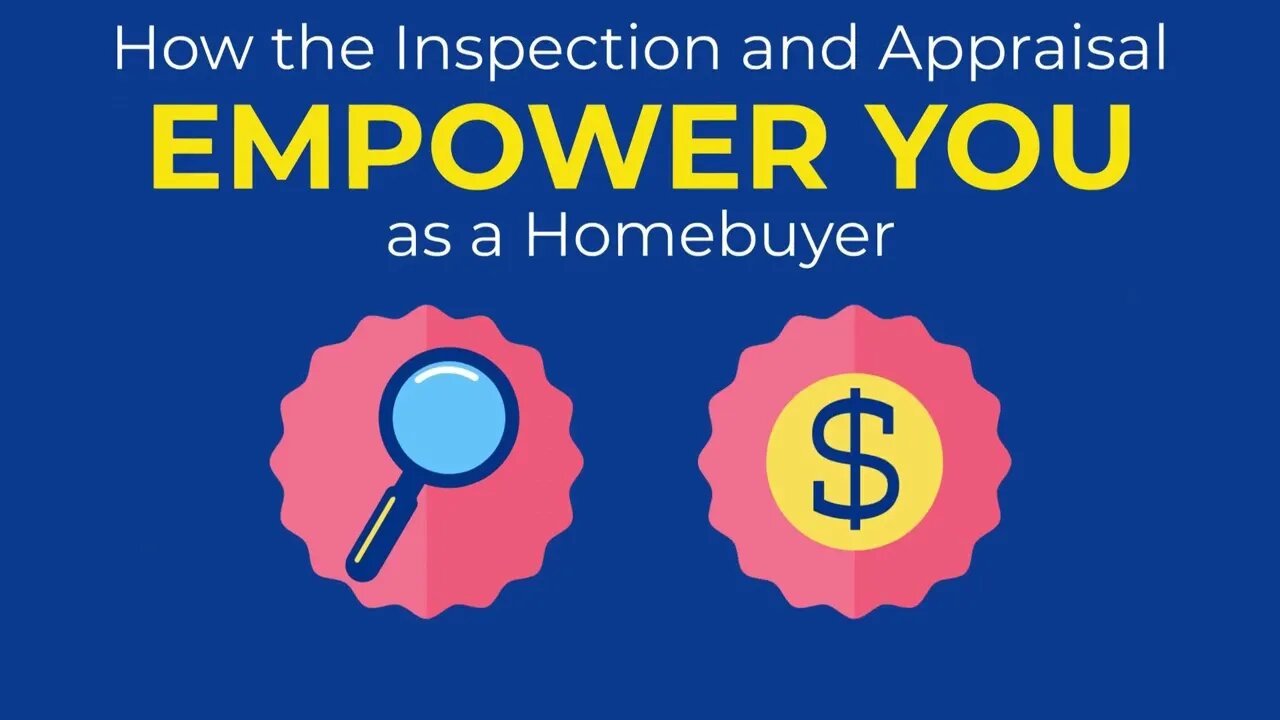 How the Appraisal and Inspection Empower You as a Homebuyer