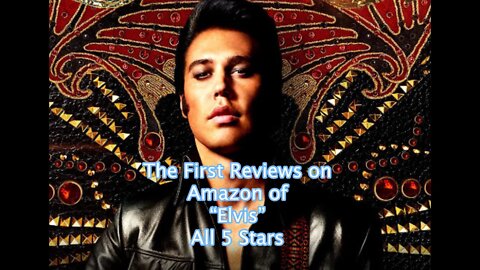 First Amazon Reviews of "Elvis" All 5 Stars....Coming August 9th to Amazon Prime Video...BUY IT NOW