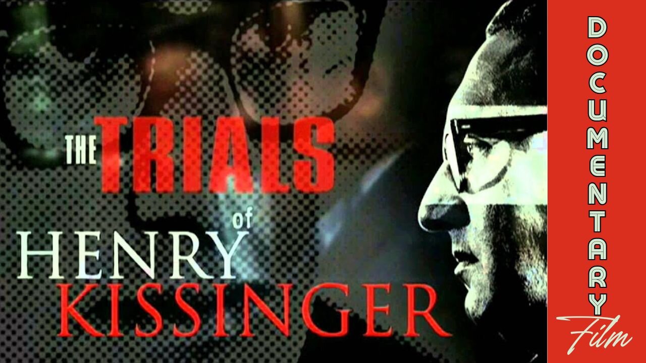 Documentary: The Trials of Henry Kissinger