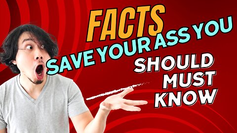 Facts That should save your Ass