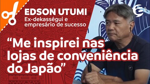 Edson Utumi: O meu negócio foi inspirado nas lojas de conveniência do Japão #cortes