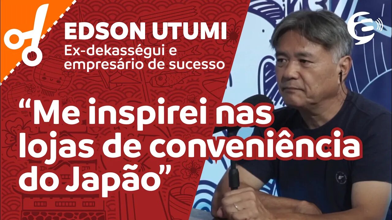 Edson Utumi: O meu negócio foi inspirado nas lojas de conveniência do Japão #cortes