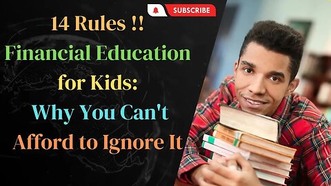 Financial Education for Kids Why You Can't Afford to Ignore It