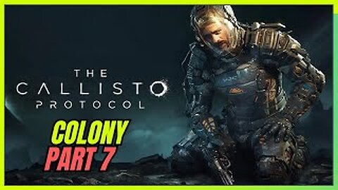Callisto Protocol Chapter 7: Colony
