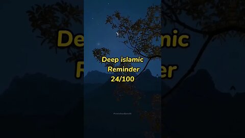 Deep islamic Reminder #islamicmotivation 24 /100 #youtubeshorts #islam #shorts#viral