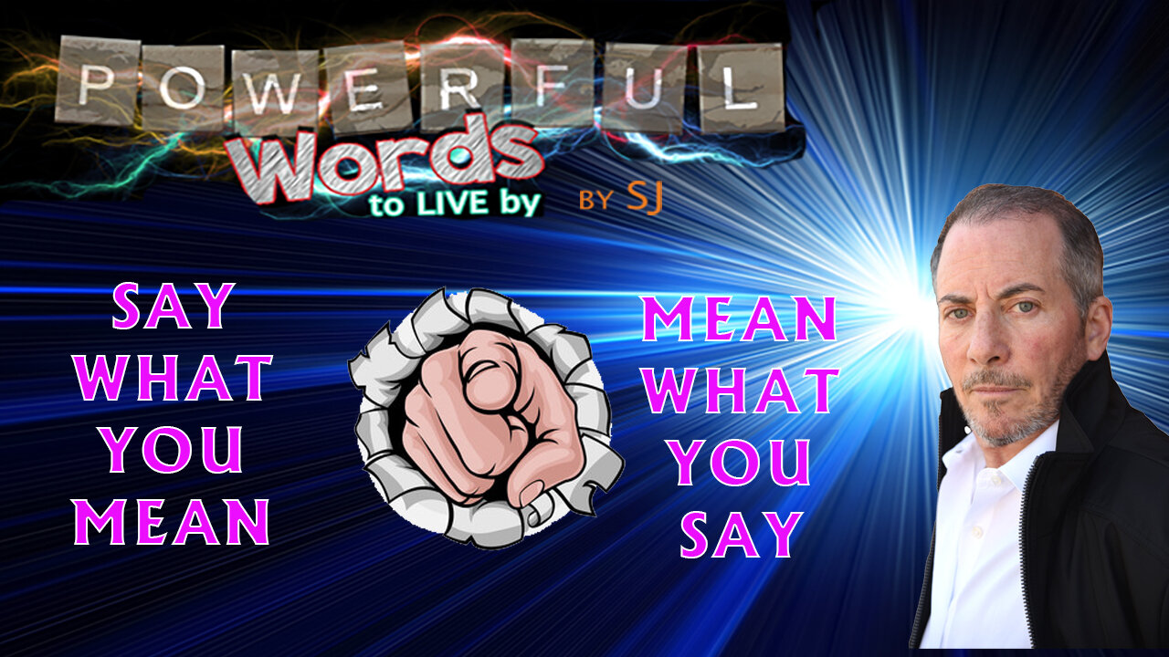 SAY WHAT YOU MEAN