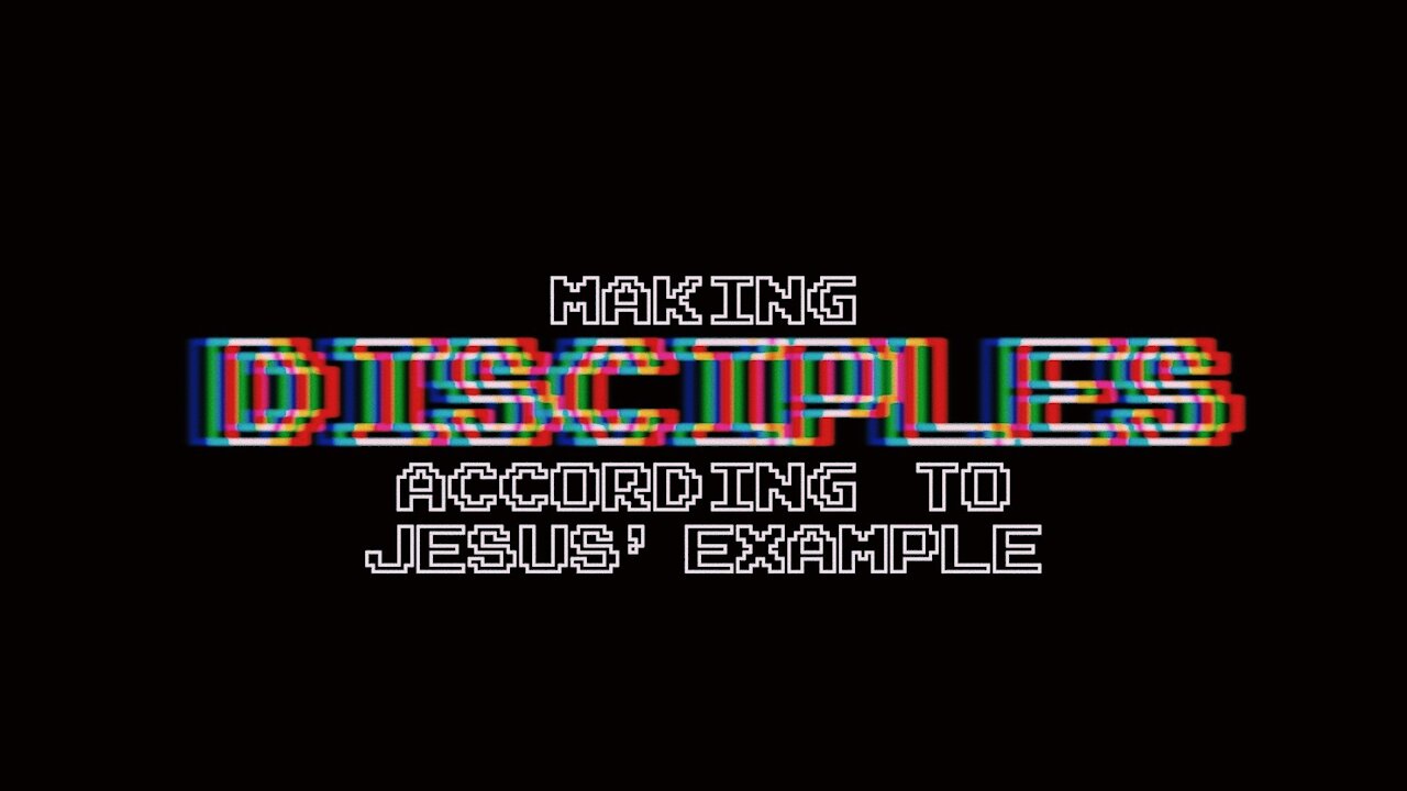 Making Disciples According to Jesus' Example | Episode 33