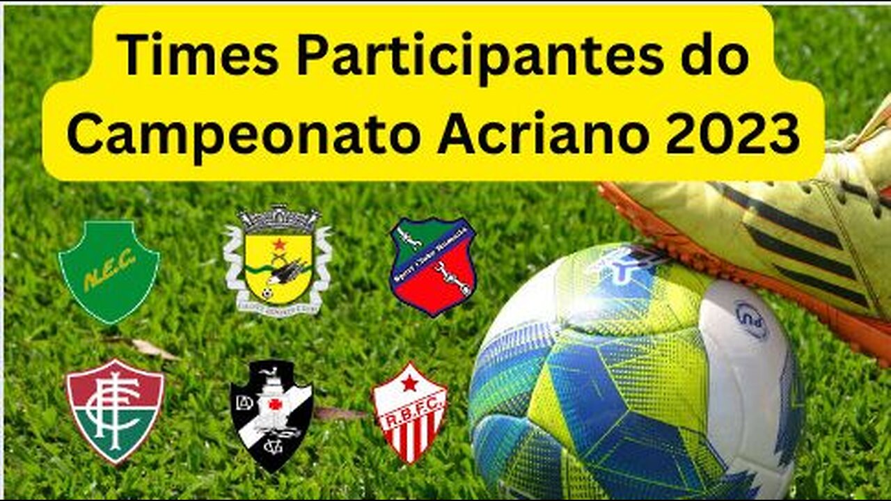 Times Participantes do Campeonato Acriano 2023