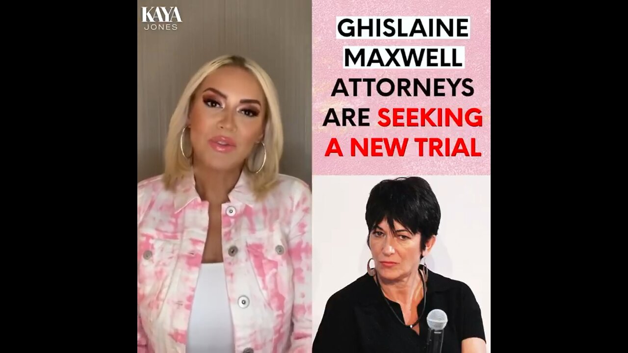 Ghislaine Maxwell Attorneys Are Seeking A New Trial