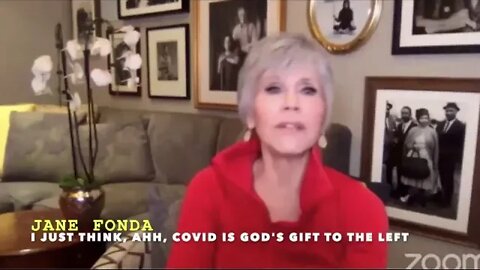 Jane Fonda : "COVID Is God's Gift To The Left"