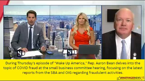 During Thursday's episode of "Wake Up America," Rep. Aaron Bean delves into the topic