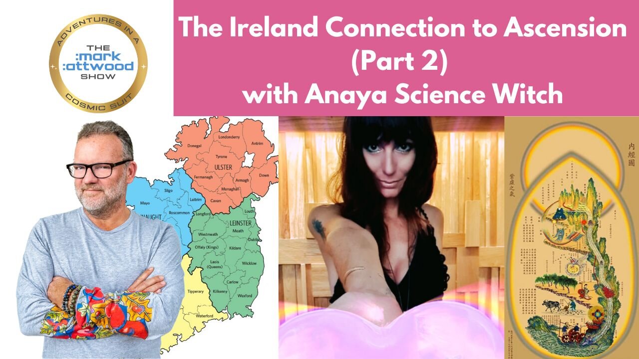 The Ireland Connection to Ascension (Part 2) with Anaya Science Witch