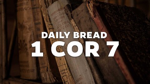 Daily Bread: 1 Cor 7