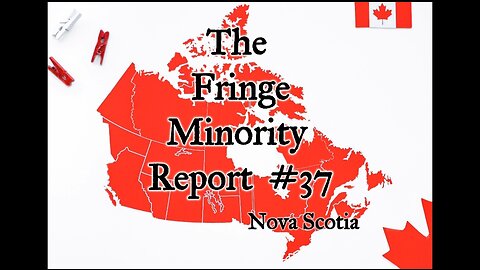 The Fringe Minority Report #37 National Citizens Inquiry Nova Scotia