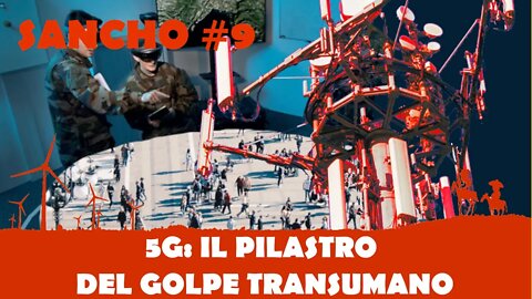 Sancho #9 - Fulvio Grimaldi - 5G: il pilastro del golpe transumano