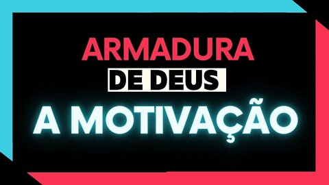 ✅ ARMADURA DE DEUS l A MOTIVAÇÃO ✅