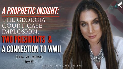 Prophetic Revelation and Word: Georgia Court Case Implosion, Two Presidents & a Connection to WWII