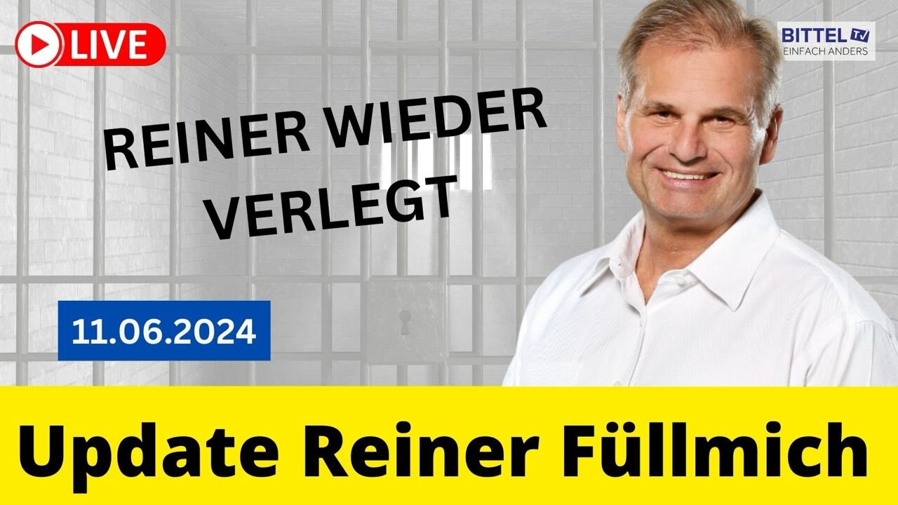 Reiner Füllmich - Update - Reiner wieder verlegt - 11.06.2024