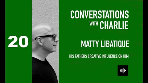 PODCAST- MOVIES - MATTY LIBATIQUE - ON HIS FATHERS CREATIVE INFLUENCE