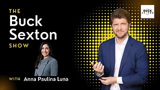 The Buck Sexton Show - Anna Paulina Luna