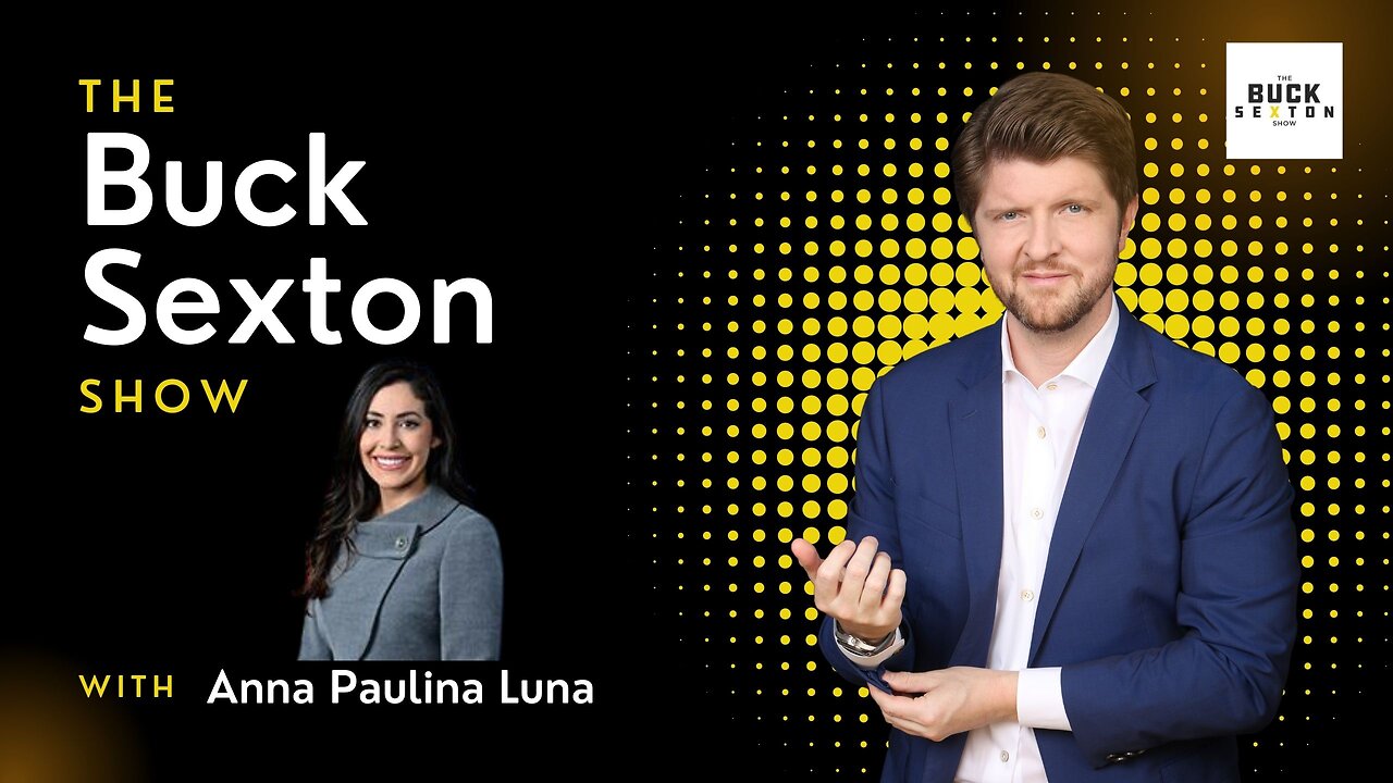 The Buck Sexton Show - Anna Paulina Luna