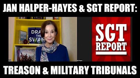 Dr. Jan Halper-Hayes & SGT Report - Full Disclosure- Treason & Military Tribunals!