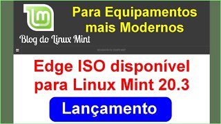 Linux Mint Edge ISO para Equipamentos mais modernos. Lançamento do Linux Mint