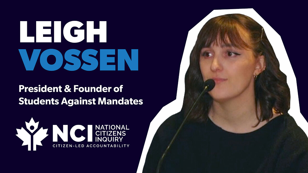 Leigh Vossen (SAM President & Founder) — National Citizen's Inquiry: Full Testimony