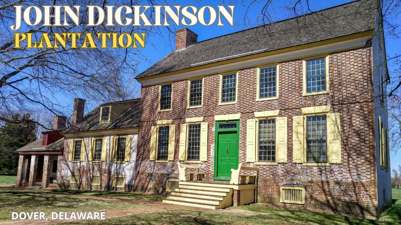 JOHN DICKINSON PLANTATION "Penmen of the Revolution" (Dover, DE)