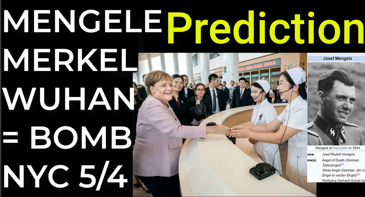 Prediction: MENGELE MERKEL WUHAN = DIRTYM BOMB NYC - May 4