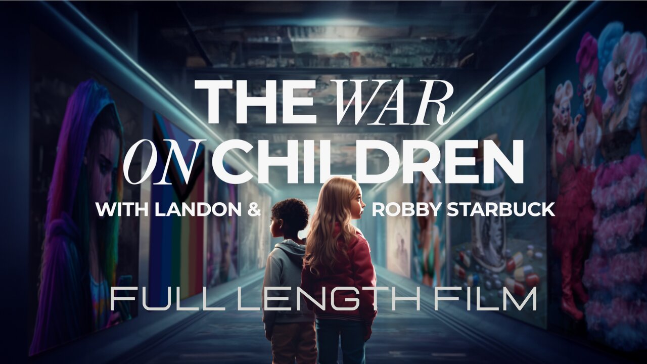 The War On Children Ft. Landon & Robby Starbuck (Full Film)