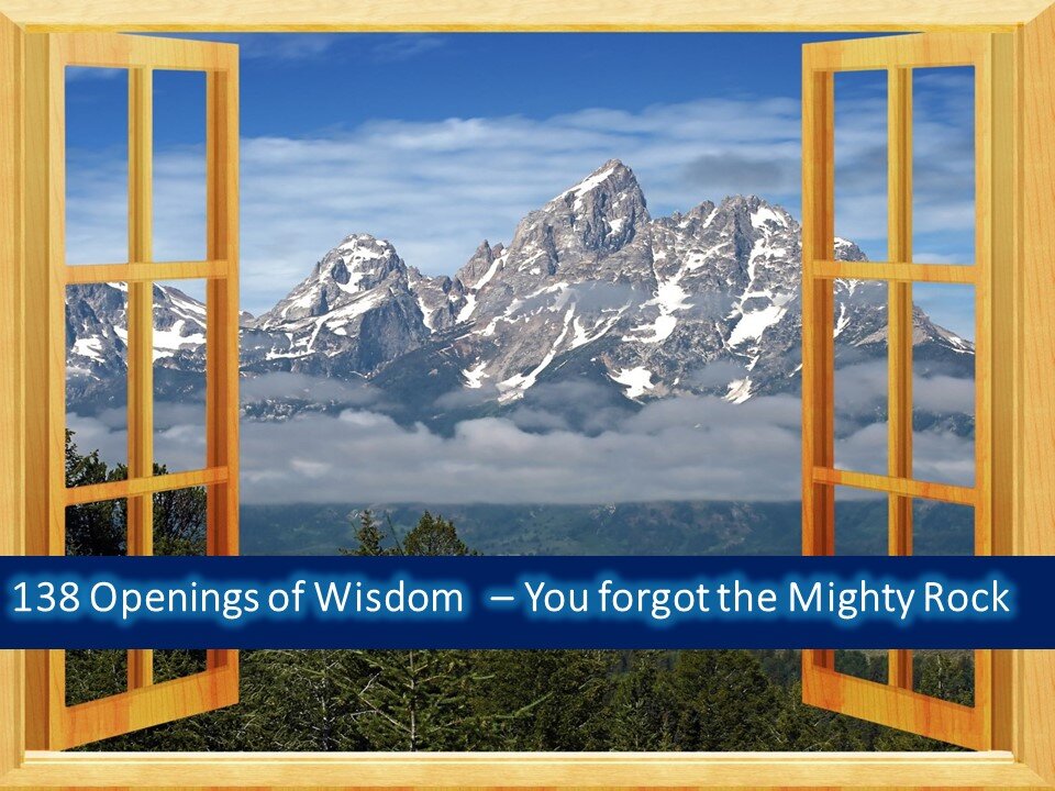138 Openings of Wisdom - Ramchal Decoded - You forgot the Mighty Rock