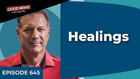 Episode 645: Healings