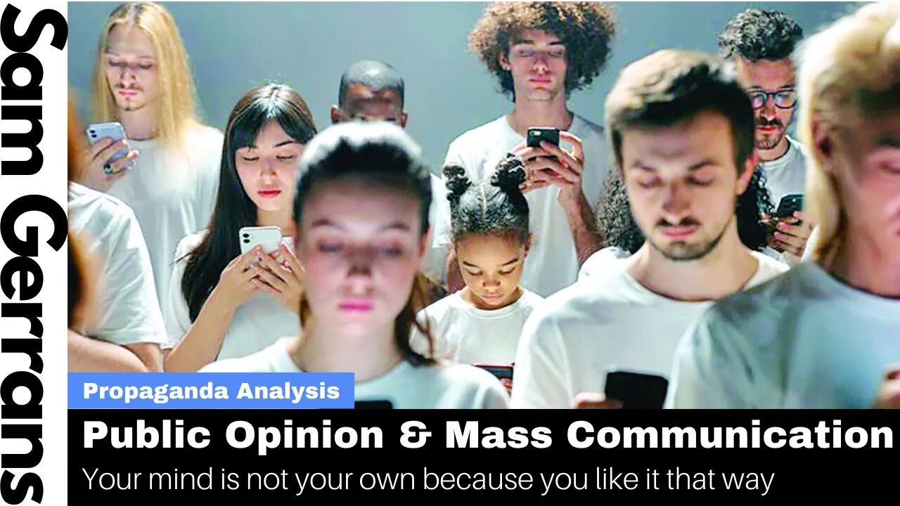 Your Mind is Not Your Own Because You Like It That Way: Pubic Opinion And Mass Communications
