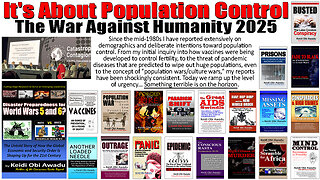 It's About Population Control - The War Against Humanity