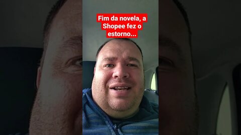 Fim da novela, a Shopee fez o estorno... #evite #shopee #vlog