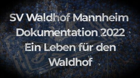 SV Waldhof Mannheim Dokumentation 2022 Ein Leben für den Waldhof