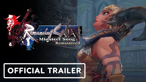 Romancing SaGa -Minstrel Song- Remastered - Official Launch Trailer