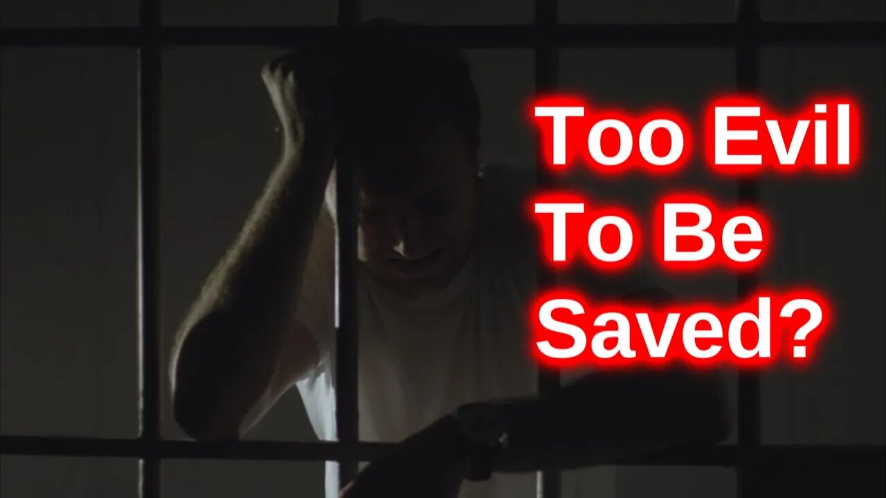 Am I Too Evil For God To Save?