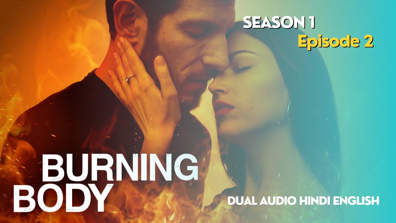 Burning.Body.S01E02.The.Reservoir.480p.x264.Hindi.English.Spanish