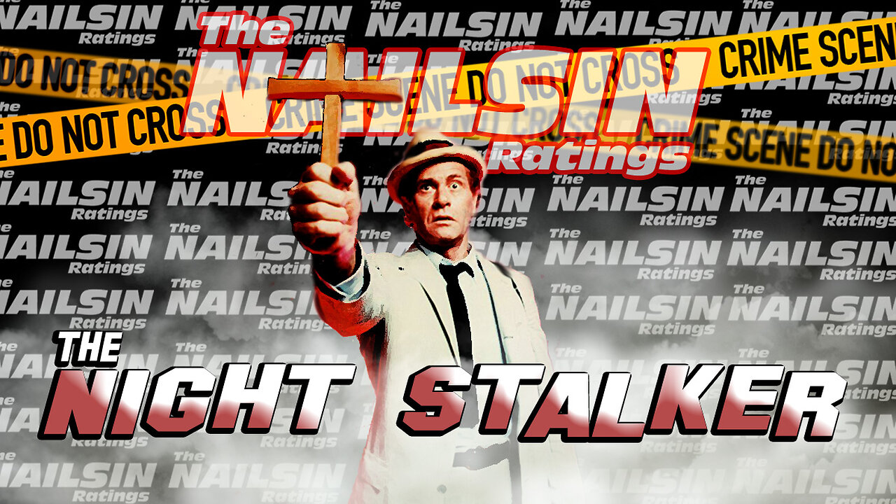 The Nailsin Ratings: The Night Stalker