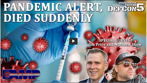 Pandemic Alert, Died Suddenly | Unrestricted Truths Ep. 354