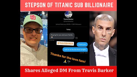 Stepson of Titanic Sub Billionaire Shares Alleged DM From Travis Barker - Joy Funny Factory